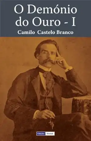 O Demónio do Ouro – I – Camilo Castelo Branco