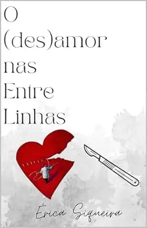 O (des)amor nas entrelinhas ((Des)amores Livro 1) – Érica Siqueira