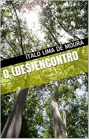 O (DES)ENCONTRO – Ítalo Lima de Moura O (DES)ENCONTRO – Ítalo Lima de Moura