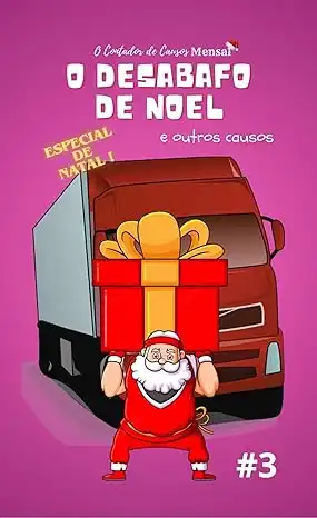 Baixar O Desabafo de Noel: e Outros Causos (Trilogia Retroativa de Três Partes) pdf, epub, mobi, eBook