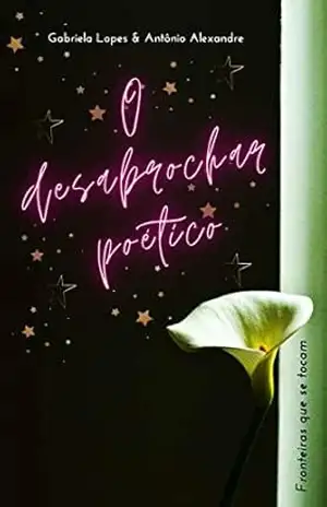 Capa do livro O Desabrochar poético: Fronteiras que se tocam - Gabriela Lopes
