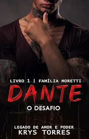O Desafio de Dante: Legado de Amor e Poder - Krys Torres O Desafio de Dante: Legado de Amor e Poder - Krys Torres