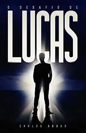 O DESAFIO DE LUCAS – Alessandro Janke Abel
