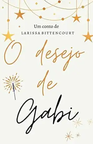 O desejo de Gabi – Larissa Bittencourt