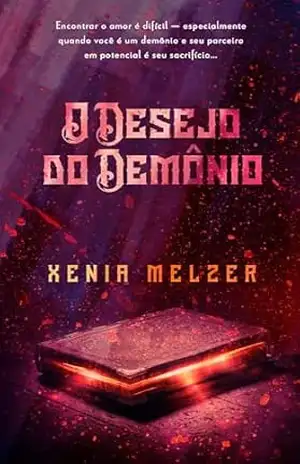 O Desejo do Demônio: Demon’s Wish (Companheiros Demoníacos Livro 1) – Xenia Melzer O Desejo do Demônio: Demon’s Wish (Companheiros Demoníacos Livro 1) – Xenia Melzer