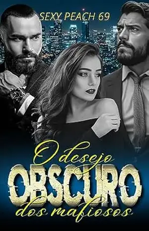 O Desejo Obscuro dos Mafiosos (Sexy Peach 69) – Sexy  Peach 69
