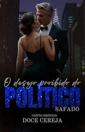 O desejo proibido do Político safado: conto erótico – Doce Cereja