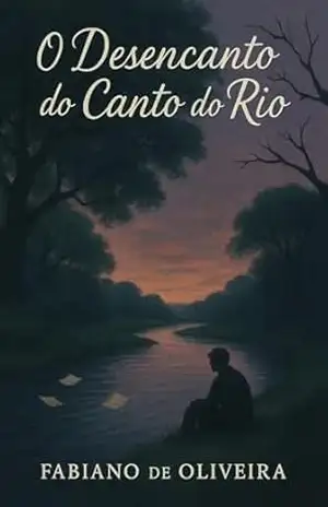 O Desencanto do Canto do Rio – Fabiano de Oliveira
