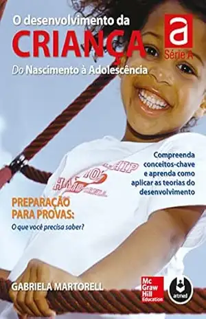 Capa do livro O Desenvolvimento da Criança: Do nascimento à Adolescência (Série A) - Gabriela Martorell