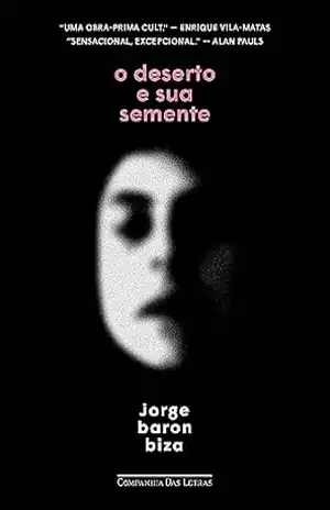 O deserto e sua semente – Jorge Baron Biza O deserto e sua semente – Jorge Baron Biza