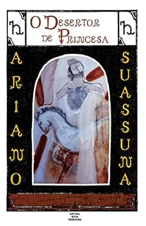 O Desertor de Princesa - Ariano Suassuna