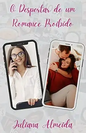 O Despertar de um Românce Proibido – Juliana  Almeida