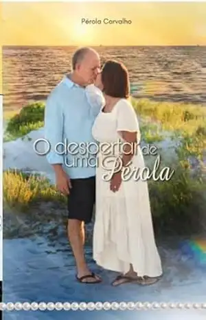 O Despertar de uma Perola - Perola Carvalho O Despertar de uma Perola - Perola Carvalho