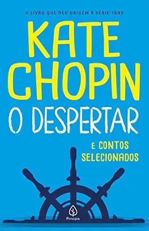 O despertar e contos selecionados (Clássicos da literatura mundial) – Kate Chopin