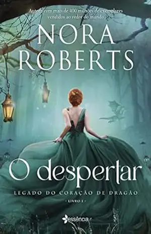 O Despertar (Legado do Coração de Dragão Livro 1) – Nora Roberts