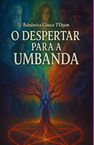 O Despertar Para A Umbanda – Babalorixá Glauco T’ Ogum