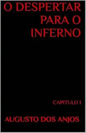 O DESPERTAR PARA O INFERNO – Augusto dos Anjos