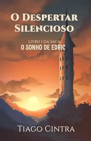 Capa do livro O Despertar Silencioso (O Sonho de Edric Livro 1) - Tiago Cintra