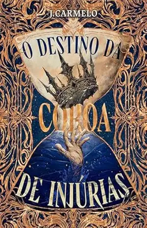 O Destino da Coroa de Injúrias (Remanescentes do Porvir) – J. Carmelo