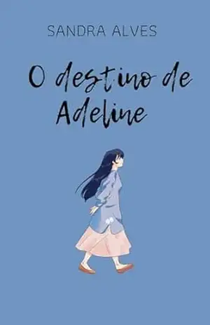 O destino de Adeline – Sandra Alves O destino de Adeline – Sandra Alves