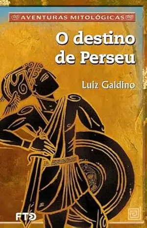 Capa do livro O destino de Perseu (Aventuras mitológicas) - Luiz Galdino