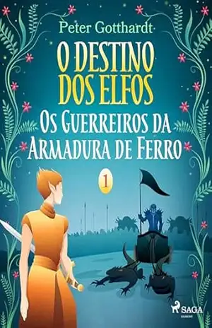 Capa do livro O Destino dos Elfos 1: Os Guerreiros da Armadura de Ferro - Peter Gotthardt