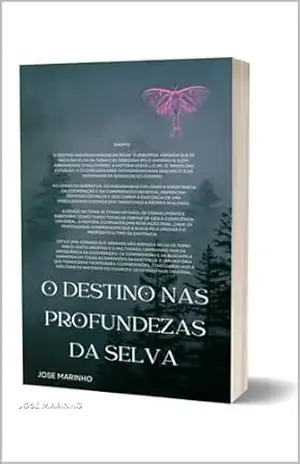 O Destino nas Profundezas da Selva – JOSE MARINHO