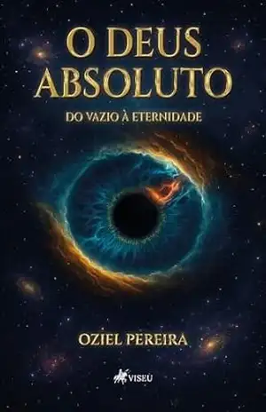 Capa do livro O Deus Absoluto: Do vazio a Eternidade - Oziel Pereira