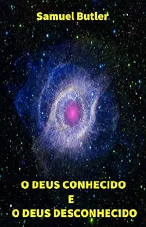 O Deus Conhecido e o Deus Desconhecido – Samuel Butler