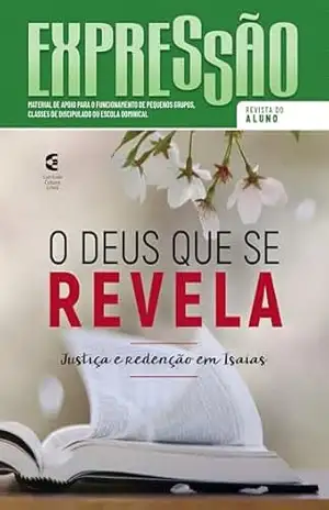 O Deus que se revela – Revista do aluno: Justiça e redenção em Isaías (Expressão Livro 90) – Alan Rennê Alexandrino Lima