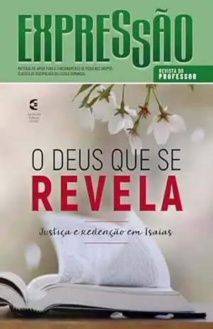Capa do livro O Deus que se revela – Revista do professor: Justiça e redenção em Isaías (Expressão Livro 90) - Marcelo Dias