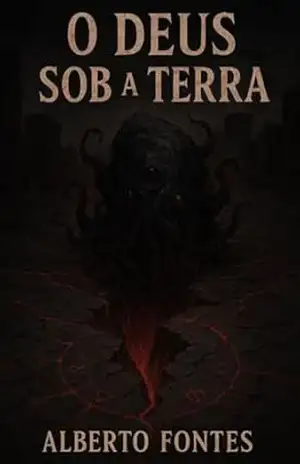 O Deus Sob A Terra – Alberto Fontes