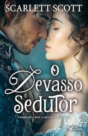 O devasso sedutor: Confraria dos canalhas – Livro 3 – Scarlett Scott