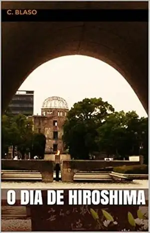 O Dia de Hiroshima – C. Blaso O Dia de Hiroshima – C. Blaso
