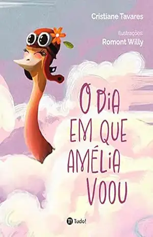 O dia em que Amélia voou – Cristiane Tavares