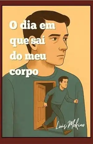 O Dia Em Que Saí Do Meu Corpo! – Luis Kunimitsu Makino