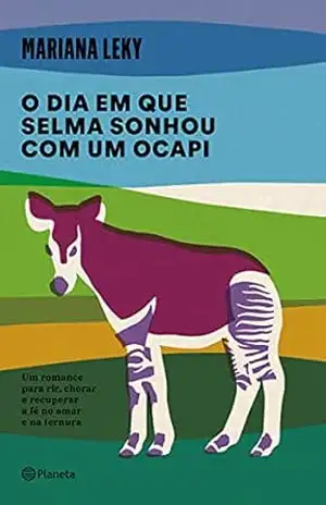 Capa do livro O dia em que Selma sonhou com um ocapi - Mariana Leky