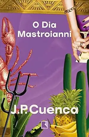 Capa do livro O dia Mastroianni - J. P. Cuenca