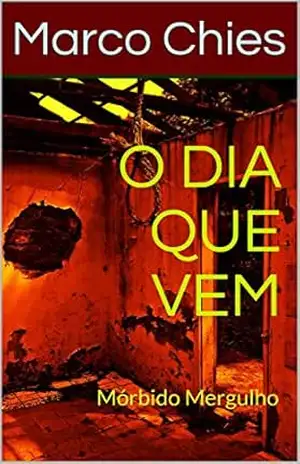 O DIA QUE VEM: Mórbido Mergulho – Marco Chies