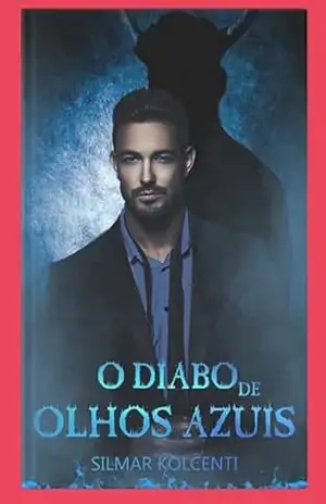 O Diabo De Olhos Auis – Silmar Kolcenti