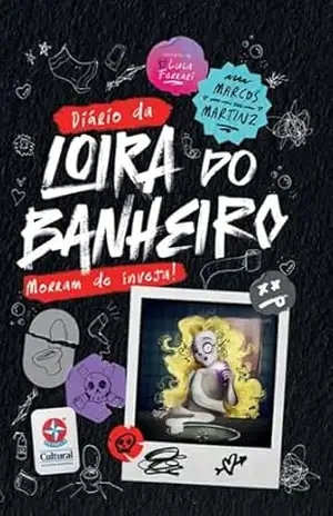 Capa do livro O Diário da Loira do Banheiro: Morram de Inveja! - Marcos Martinz