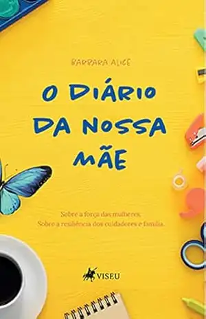 Capa do livro O diário da nossa mãe - Barbara Alice