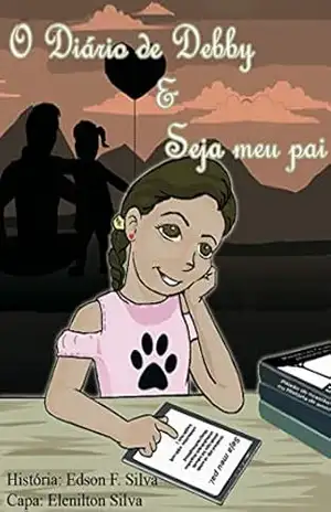 O Diário de Debby & Seja Meu Pai – Edson F. Silva