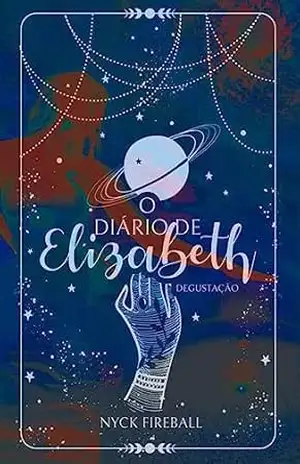 O Diário de Elizabeth: (Degustação) (Série Paralela Livro 1) – Nyck Fireball O Diário de Elizabeth: (Degustação) (Série Paralela Livro 1) – Nyck Fireball