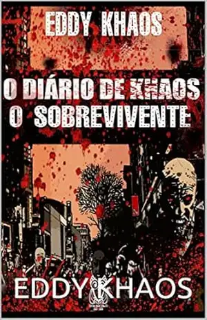 O Diário de Khaos: O sobrevivente – EDDY  KHAOS