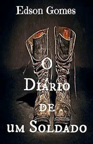 O Diário de um Soldado – Edson Gomes O Diário de um Soldado – Edson Gomes