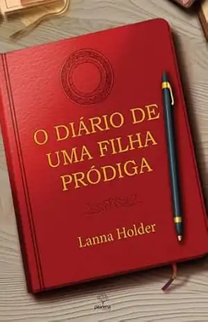 O diário de uma filha pródiga – Lanna Holder