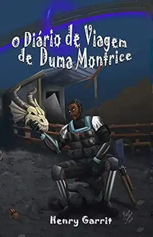 O DIÁRIO DE VIAGEM DE DUMA MONTRICE – Henry Garrit