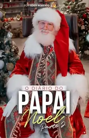 O Diário Do Papai Noel - Eder Roberto (nick Cruz) O Diário Do Papai Noel - Eder Roberto (nick Cruz)