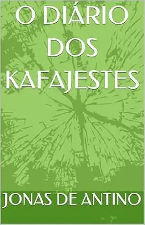 O DIÁRIO DOS KAFAJESTES – JONAS  DE ANTINO